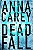 Livro Deadfall Autor Carey, Anna (2015) [usado] - Imagem 1