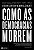 Livro Como as Democracias Morrem Autor Levitsky, Steven e Daniel Ziblatt (2018) [usado] - Imagem 1