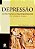 Livro Depressão: da Bile Negra aos Neurotransmissores - Uma Introdução Histórica Autor Cordás, Táki Athanássios (2002) [usado] - Imagem 1