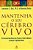 Livro Mantenha o seu Cérebro Vivo- 83 Exercícios Neuróbicos para Prevenir a Perda de Memória e Aumentar a Agilidade Mental Autor Katz, Lawrence C. (2000) [usado] - Imagem 1
