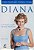 Livro Diana: o Último Amor de Uma Princesa Autor Snell, Kate (2013) [usado] - Imagem 1