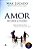 Livro Amor Acima de Tudo: Deixe o Amor de Deus Tornar sua Vida Mais Feliz Autor Lucado, Max (2010) [usado] - Imagem 1