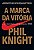 Livro a Marca da Vitória: a Autobiografia do Criador da Nike Autor Knight, Phil (2016) [usado] - Imagem 1
