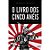 Livro o Livro dos Cinco Anéis : o Verdadeiro Sentido da Estratégia Autor Musashi, Miyamoto (2010) [usado] - Imagem 1