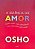 Livro a Essência do Amor: Como Amar com Consciência e Se Relacionar sem Medo Autor Osho (2009) [usado] - Imagem 1