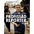 Livro Profissão Repórter 10 Anos- Grandes Aventuras, Grandes Coberturas Autor Barceles, Caco e Equipe (2016) [usado] - Imagem 1