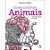Livro Cores Criativas- Animais : Pintando para Relaxar e Se Divertir Autor Harper, Valentina (2015) [usado] - Imagem 1