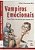 Livro Vampiros Emocionais - Como Lidar com Pessoas que Sugam Você Autor Bernstein, Albert J. (2001) [usado] - Imagem 1