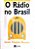 Livro o Rádio no Brasil Autor Moreira, Sonia Virgínia (1991) [usado] - Imagem 1