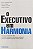 Livro o Executivo em Harmonia Autor Quick, James Campbell (2003) [seminovo] - Imagem 1