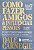 Livro Como Fazer Amigos e Influenciar Pessoas Autor Carnegie, Dale (2012) [seminovo] - Imagem 1