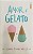 Livro Amor e Gelato Autor Welch, Jenna Evans (2017) [seminovo] - Imagem 1