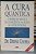 Livro a Cura Quântica Autor Chopra, Deepak [usado] - Imagem 1