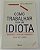 Livro Como Trabalhar para um Idiota Autor Hoover, John (2005) [usado] - Imagem 1