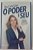Livro o Poder é Seu: Histórias de Mulheres Inspiradoras que nos Ensinam a Seguir em Frente Autor Góes, Carla (2018) [seminovo] - Imagem 1
