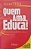 Livro Quem Ama, Educa! Autor Tiba, Içami (2012) [usado] - Imagem 1