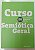 Livro Curso de Semiótica Geral Autor Silveira, Lauro Frederico Barbosa da (2007) [seminovo] - Imagem 1