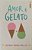 Livro Amor e Gelato Autor Welch, Jenna Evans (2017) [seminovo] - Imagem 1