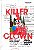 Livro Killer Clown: John Wayne Gacy Autor Sullivan, Terry (2019) [seminovo] - Imagem 1