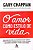Livro o Amor Como Estilo de Vida Autor Chapman, Gary (2022) [seminovo] - Imagem 1