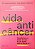 Livro Vida Anticâncer Autor Cohen, Dr. Lorenzo (2021) [seminovo] - Imagem 1