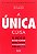 Livro a Única Coisa Autor Keller, Gary (2014) [usado] - Imagem 1