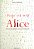 Livro Hoje Eu Sou Alice Autor Jamieson, Alice (2010) [seminovo] - Imagem 1