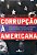 Livro Corrupção À Americana Autor Goodman, Amy (2005) [seminovo] - Imagem 1