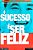 Livro o Sucesso é Ser Feliz Autor Shinyashiki, Roberto (1997) [usado] - Imagem 1