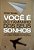 Livro Você é do Tamanho dos seus Sonhos Autor Souza, César (2009) [seminovo] - Imagem 1