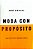 Livro Moda com Propósito Autor Carvalhal, André (2019) [usado] - Imagem 1