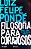 Livro Filosofia para Corajosos Autor Pondé, Luiz Felipe (2022) [seminovo] - Imagem 1