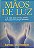Livro Mãos de Luz Autor Brennan, Barbara Ann (2005) [usado] - Imagem 1
