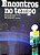 Livro Encontros no Tempo Autor Xavier, Francisco Cândido (1988) [usado] - Imagem 1