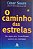Livro o Caminho das Estrelas Autor Souza, César (2008) [seminovo] - Imagem 1