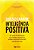 Livro Inteligência Positiva Autor Chamine, Shirzad (2021) [seminovo] - Imagem 1