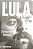 Livro Lula - Volume 1 Autor Morais, Fernando (2022) [seminovo] - Imagem 1