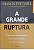 Livro a Grande Ruptura Autor Fukuyama, Francis (2000) [usado] - Imagem 1