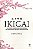 Livro Ikigai: os Cinco Passos para Encontrar seu Propósito de Vida e Ser Mais Feliz Autor Mogi, Ken (2018) [seminovo] - Imagem 1