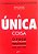 Livro a Única Coisa Autor Keller, Gary (2014) [seminovo] - Imagem 1