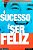 Livro o Sucesso é Ser Feliz Autor Shinyashiki, Roberto (1997) [usado] - Imagem 1