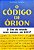 Livro o Código de Órion Autor Geryl, Patrick (2009) [usado] - Imagem 1