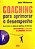 Livro Coaching para Aprimorar o Desempenho Autor Whitmore, John (2013) [usado] - Imagem 1