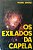 Livro os Exilados da Capela Autor Armond, Edgard (1992) [usado] - Imagem 1