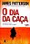 Livro o Dia da Caça Autor Patterson, James (2014) [usado] - Imagem 1