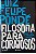 Livro Filosofia para Corajosos Autor Pondé, Luiz Felipe (2017) [seminovo] - Imagem 1