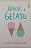 Livro Amor e Gelato Autor Welch, Jenna Evans (2017) [seminovo] - Imagem 1