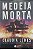 Livro Medeia Morta Autor Lemes, Cláudia (2023) [seminovo] - Imagem 1
