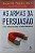 Livro as Armas da Persuasão Autor Cialdini, Robert B. (2012) [seminovo] - Imagem 1