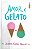 Livro Amor & Gelato Autor Welch, Jenna Evans (2017) [seminovo] - Imagem 1